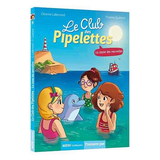 Le club des pipelettes Tome 5 - La classe des merveilles