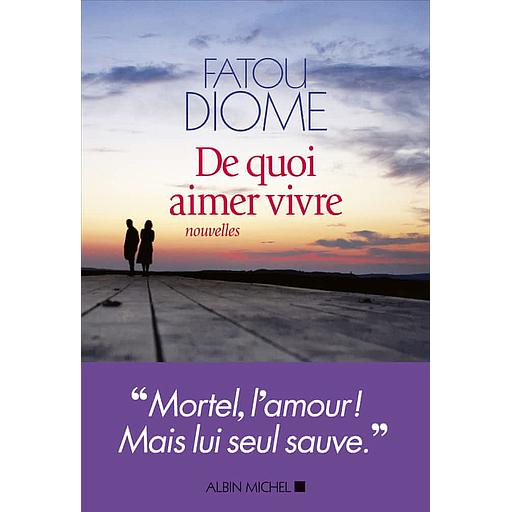 De quoi aimer vivre
