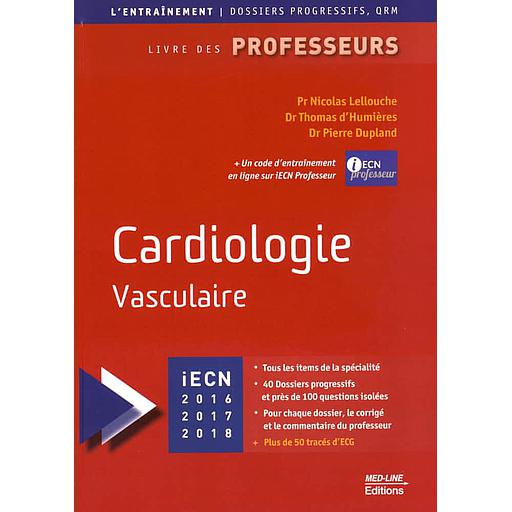 Cardiologie vasculaire  - Livre des professeurs, Edition 2016-2017-2018