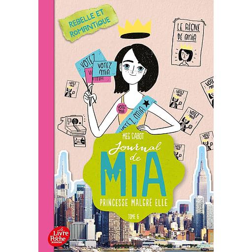 Journal de Mia, princesse malgré elle Tome 6 - Rebelle et romantique