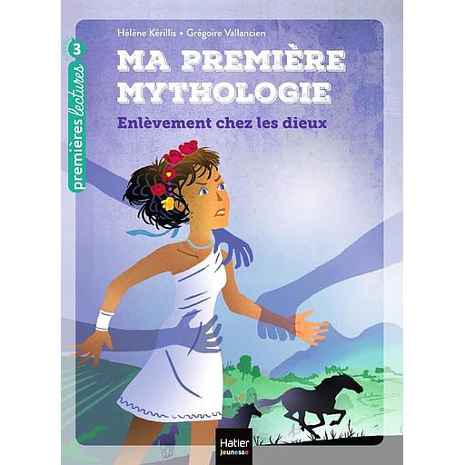 Ma première mythologie Tome 2 - Enlèvement chez les dieux