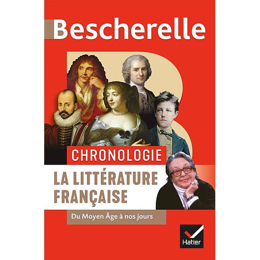 Bescherelle - Chronologie de la littérature française: du Moyen Âge à nos jours
