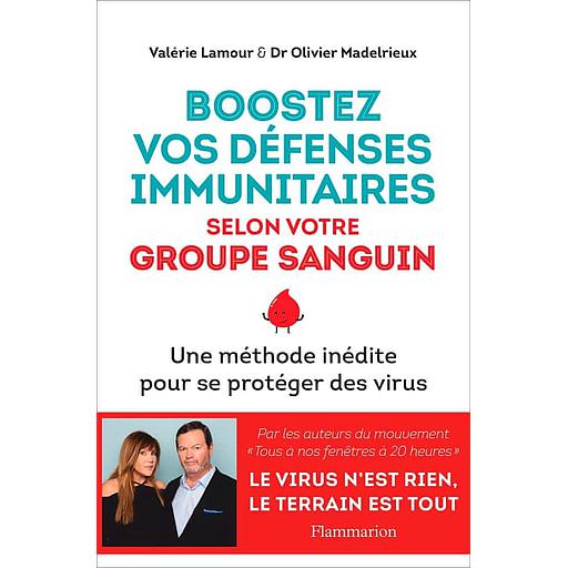 Boostez vos défenses immunitaires selon votre groupe sanguin  - Une méthode inédite pour se protéger des virus