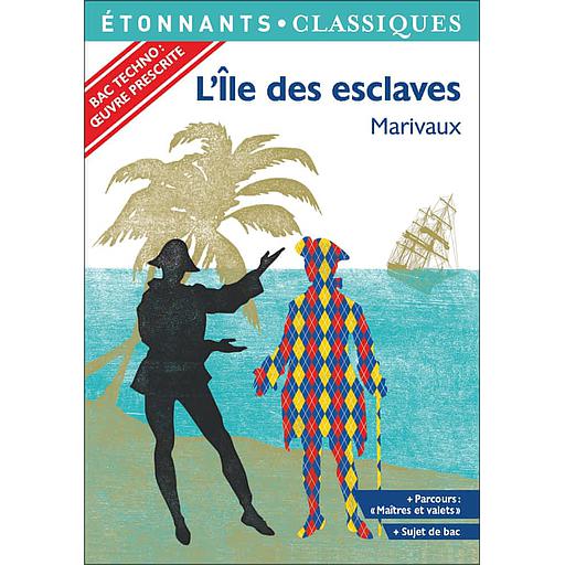 L'île des esclaves  - Programme nouveau bac 2021 1re. Parcours &quot;Maîtres et valets&quot;