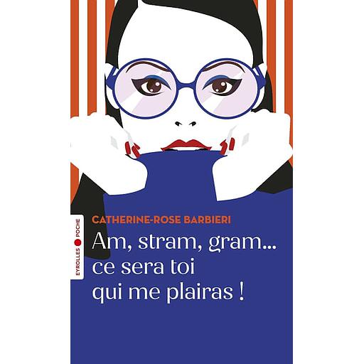 Am, stram, gram... ce sera toi qui me plairas !