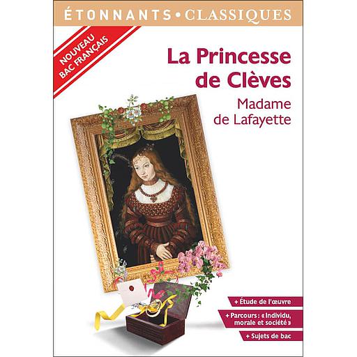 La Princesse de Clèves  - Programme nouveau Bac 2021 1re. Parcours "Individu, morale et société"
