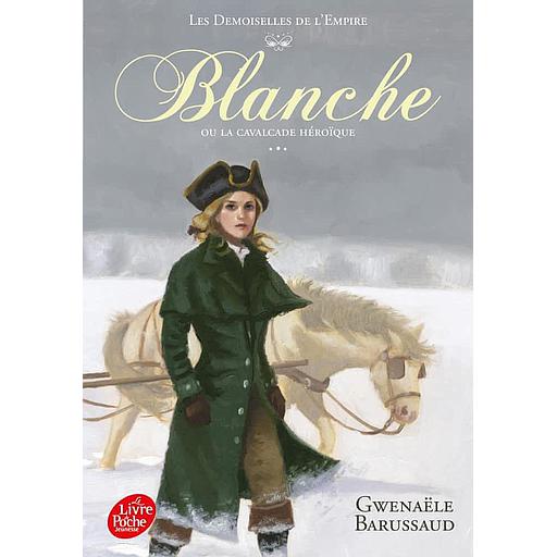 Les Demoiselles de l'Empire Tome 2 - Blanche ou la cavalcade héroïque