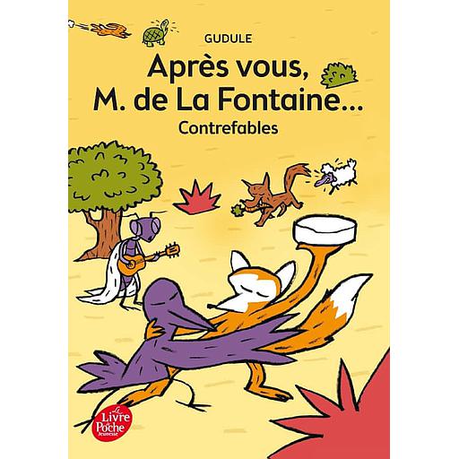 Après vous M. de La Fontaine...  - Contrefables