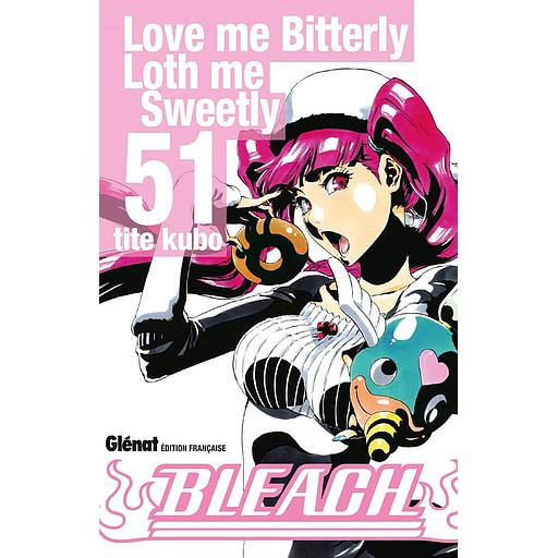 Bleach Tome 51 - Love me Bitterly Loth me Sweetly