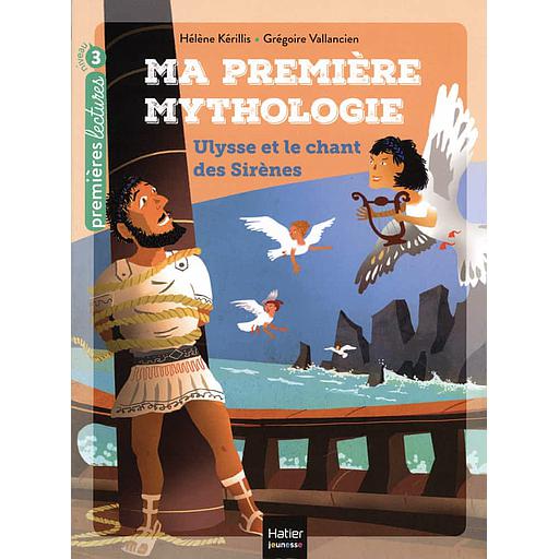 Ma première mythologie Tome 12 - Ulysse et le chant des sirènes