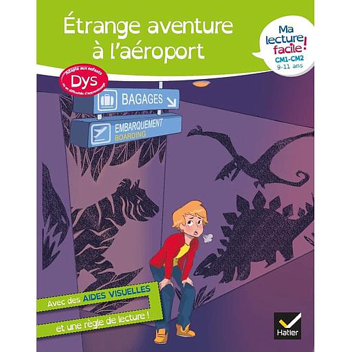 Ma lecture facile DYS CM1-CM2 : Étrange aventure à l'aéroport