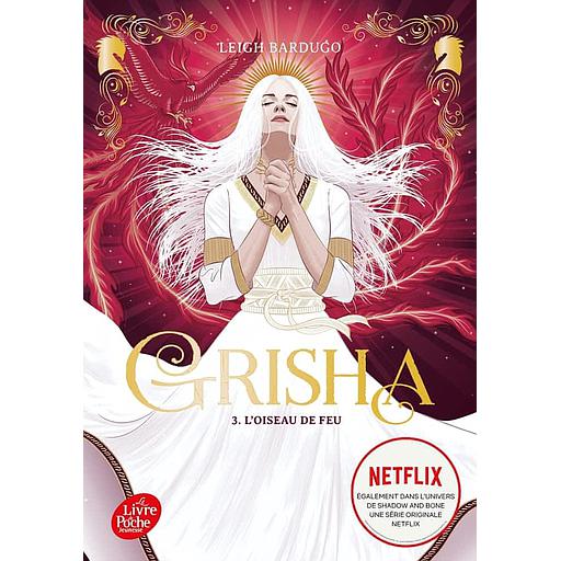 Grisha Tome 3 - L'oiseau de feu