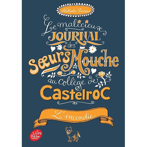 Le malicieux journal des soeurs Mouche au collège de Castelroc Tome 4 - L'incendie