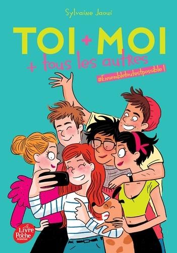 Toi + moi + tous les autres Tome 2 - #ensembletoutestpossible !