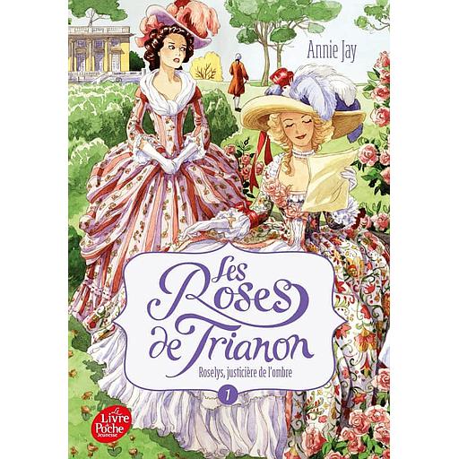 Les Roses de Trianon Tome 1 - Roselys, justicière de l'ombre