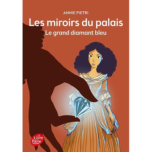 Les Miroirs du palais Tome 3 - Le grand diamant bleu