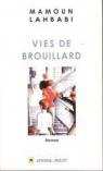 Vies de brouillard
