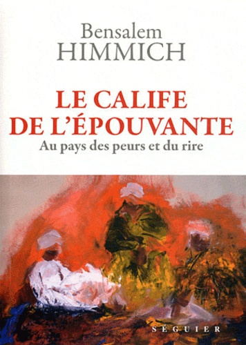 Le calife de l'épouvante  - Au pays des peurs et du rire