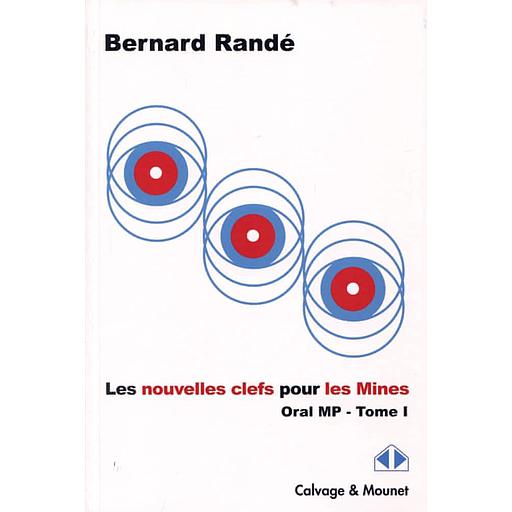 Les nouvelles clefs pour les Mines-CCP  - Oral MP, 2015-2016, Tome 1