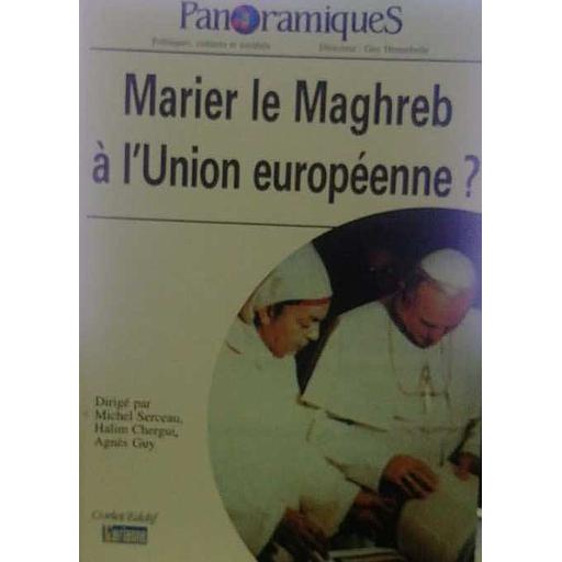 Marier le Maghreb à l'Union Européenne?