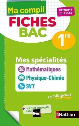 Ma compil fiches Bac - Mathématiques, Physique-Chimie, SVT 1re Mes spécialités