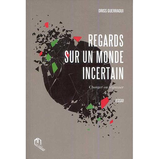Regards sur un monde incertain