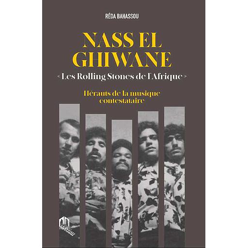 Nass El Ghiwane : "Les Rolling stones de l'Afrique"