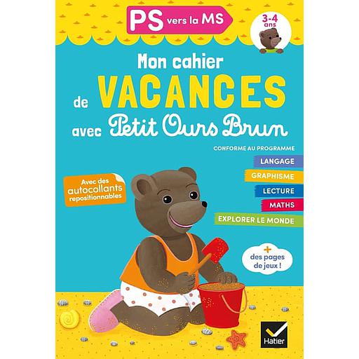 Mon cahier de vacances avec Petit Ours Brun PS vers la MS  - Avec des autocollants repositionnables