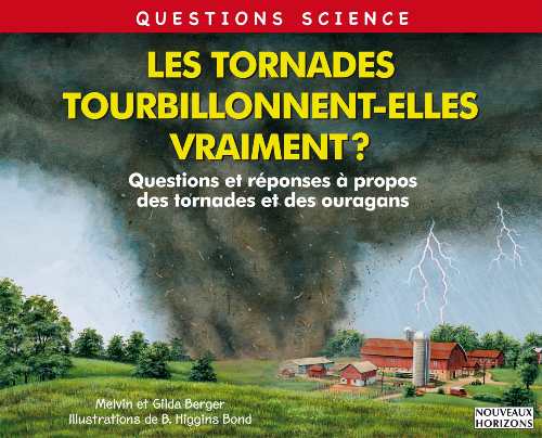 Questions Science : Les tornades tourbillonnement-elles vraiment ?
