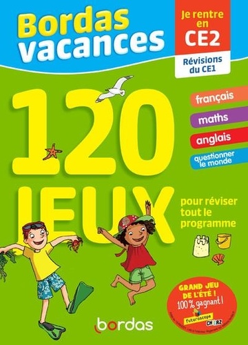 Bordas Vacances - Je rentre en CE2, révisions du CE1  - 120 jeux pour réviser tout le programme. Avec 1 crayon