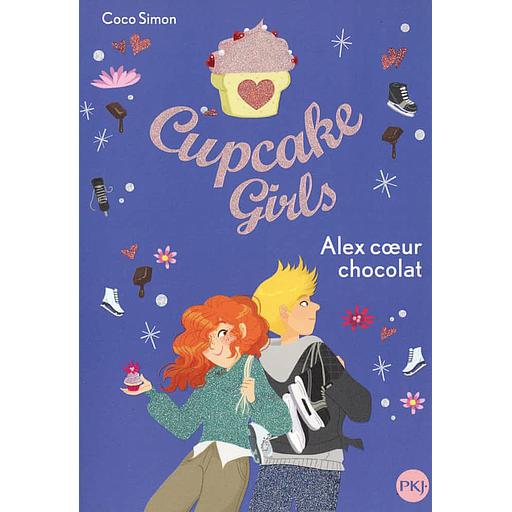 Cupcake Girls Tome 24 - Alex coeur chocolat