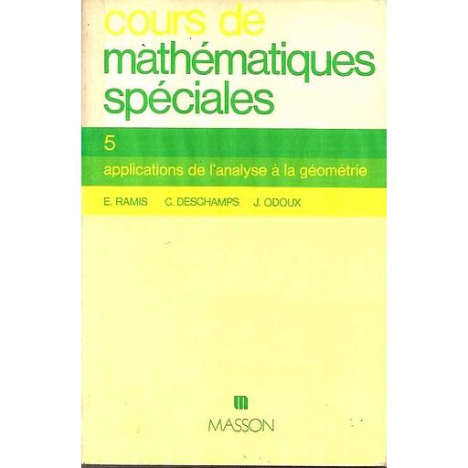 Cours de mathématiques spéciales 5 : Applications de L'Analyse à La géométrie