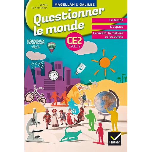 Questionner le monde CE2 Cycle 2 - Magellan et Galilée - Edition 2017