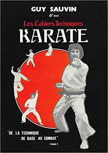 Les cahiers techniques Karaté &quot;De la technique de base au combat&quot; Tome 1