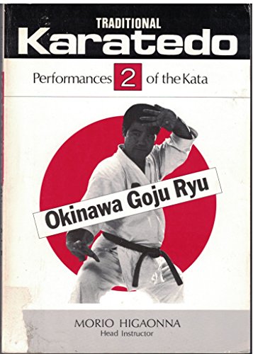 Traditional Karate-Do: Okinawa Goju Ryu : Performances of the Kata