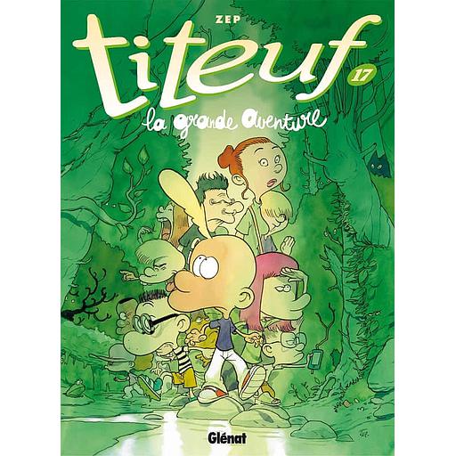 Titeuf Tome 17 - La grande aventure