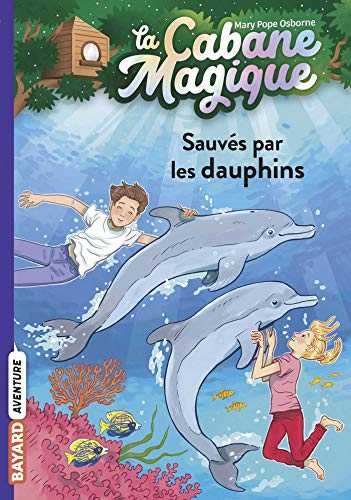 La Cabane Magique : Sauvés par les dauphins