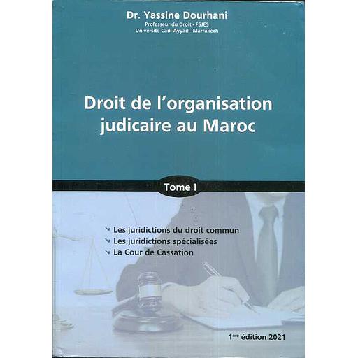 Droit de l'organisation judicaire au Maroc T 1