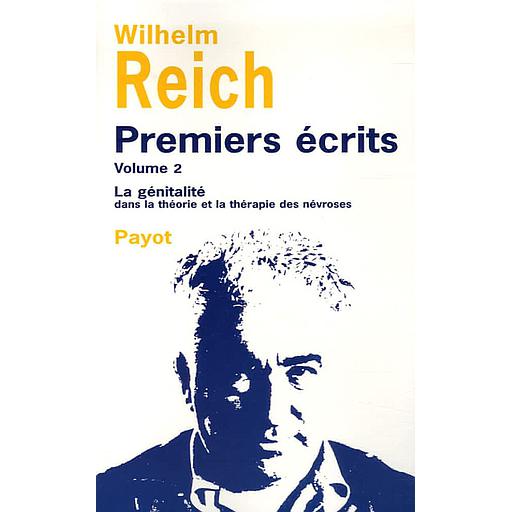 Premiers écrits  - Tome 2, La génitalité dans la théorie et la thérapie des névroses