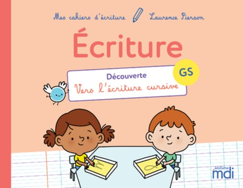 Mes cahiers d'écriture GS - Découverte Vers l'écriture cursive