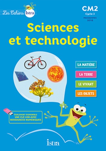 Sciences et technologie CM2 - Les Cahiers Istra - éd 2017
