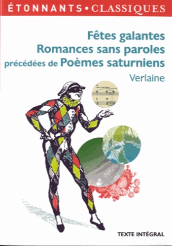 Poèmes saturniens. Fêtes galantes.suivi de Romances sans paroles - (Etonnants Classiques)