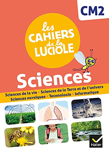 Les cahiers de la luciole CM2 : Sciences 2021 - Adapté au programme Marocain