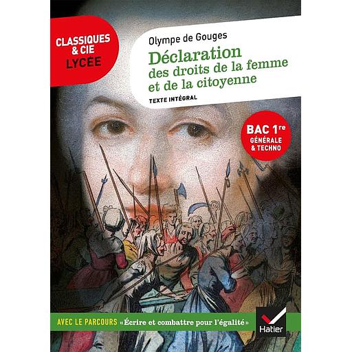 Déclaration des droits de la femme et de la citoyenne (1791)  - Suivi d'un parcours "Ecrire et combattre pour l'égalité"(Classiques & Cie Lycée )