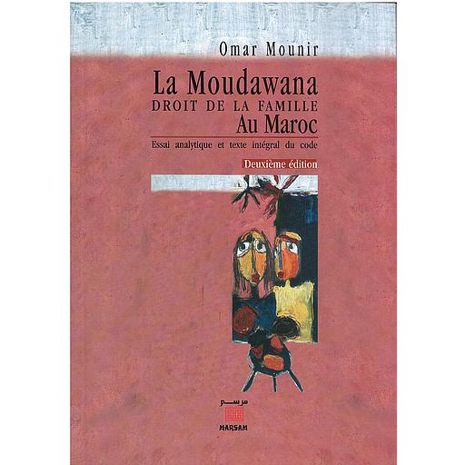 La Moudawana, le nouveau droit de la famille au Maroc: présentation et analyse : texte intégral en français