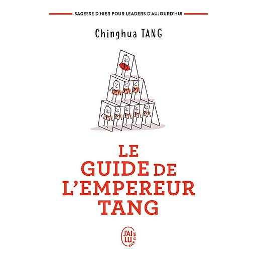 Le guide de l'empereur Tang  - Sagesses d'hier pour leaders d'aujourd'hui