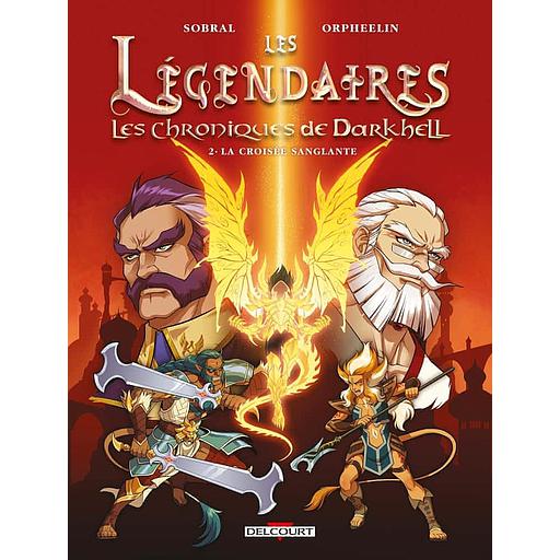 Les Légendaires - Les Chroniques de Darkhell Tome 2 - La croisée sanglante