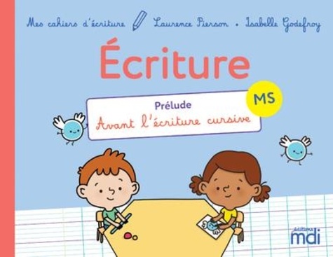 Mes cahiers d'écriture MS - Prélude avant l'écriture cursive