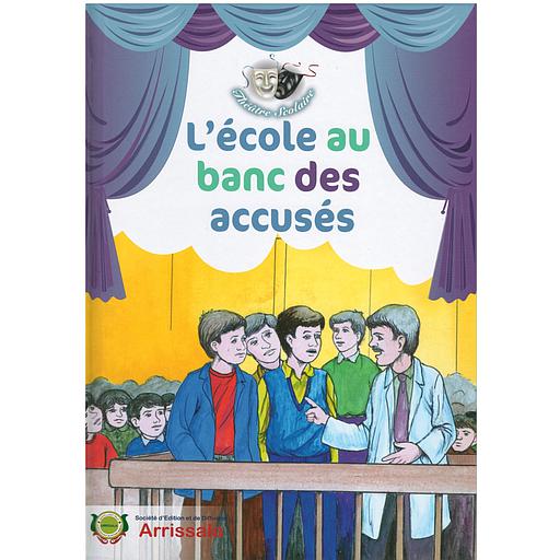 théatre scolaire : L'ÉCOLE AU BANC DES ACCUSÉS