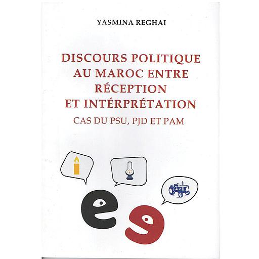 Discours politique au Maroc entre réception et interprétation - Cas du PSU, PJD, et PAM